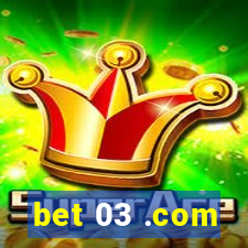 bet 03 .com